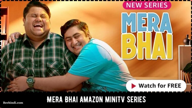 Mera Bhai Amazon miniTV Series (2024) Cast, Crew, Story, Episodes & More