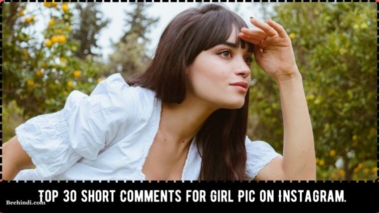 Top 30 Short Comments for Girl Pic on Instagram.