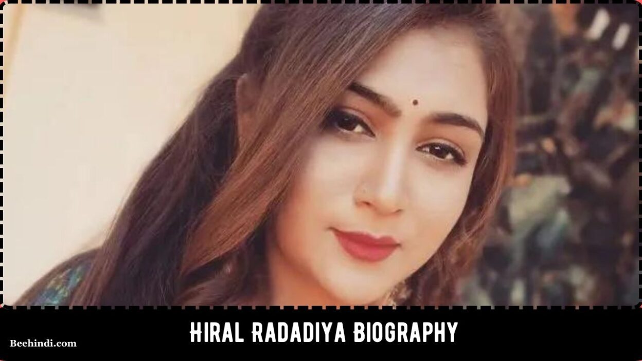Hiral Radadiya Biography, Age, Family, Education, and more.